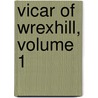 Vicar of Wrexhill, Volume 1 by Frances Milton Trollope