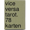 Vice Versa Tarot. 78 Karten door Onbekend