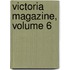 Victoria Magazine, Volume 6