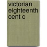 Victorian Eighteenth Cent C door B.W. Young