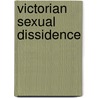 Victorian Sexual Dissidence door Richard Dellamora