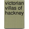 Victorian Villas Of Hackney door Michael Hunter