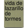 Vida de Lazarillo de Tormes door Lazarillo De Tormes