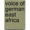 Voice of German East Africa by Hans Poeschel