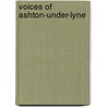 Voices Of Ashton-Under-Lyne by Derek Southall