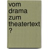 Vom Drama zum Theatertext ? by Unknown