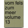 Vom Fels Zum Meer Volume 13 door . Anonymous