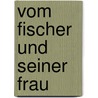 Vom Fischer und seiner Frau by Jacob Grimm