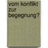 Vom Konflikt zur Begegnung?
