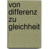 Von Differenz zu Gleichheit door Ingrid Biermann