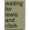 Waiting For Lewis And Clark door David Sarasohn