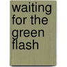 Waiting For The Green Flash door Bob Guess
