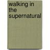 Walking in the Supernatural door T.L. Lowery