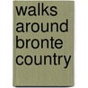 Walks Around Bronte Country by Colin Speakman