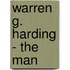 Warren G. Harding - The Man