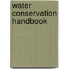 Water Conservation Handbook door William O. Maddaus