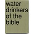 Water Drinkers of the Bible