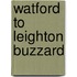 Watford To Leighton Buzzard