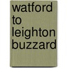 Watford To Leighton Buzzard by Vic Mitchell