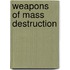 Weapons of Mass Destruction