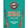 Webley Air Rifles 1925-2005 by Christopher Thrale