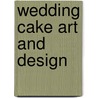 Wedding Cake Art And Design door Toba M. Garrett