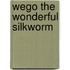 Wego the Wonderful Silkworm