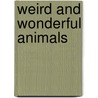 Weird And Wonderful Animals door Brenda Clarke