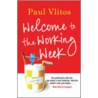 Welcome To The Working Week door Paul Vlitos