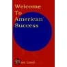 Welcome to American Success door Darian Land