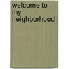 Welcome to My Neighborhood! door Quiara Alegria Hudes
