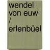 Wendel von Euw / Erlenbüel door Meinrad Inglin
