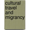 Cultural travel and migrancy door E. Jurriens