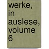 Werke, in Auslese, Volume 6 door Abraham A. Santa Clara