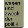 Wesen Und Zweck Der Politik door Gustav Ratzenhofer