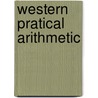 Western Pratical Arithmetic door John L. Talbott