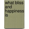 What Bliss And Happiness Is door Elias Ashmole