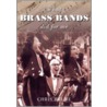 What Brass Bands Did For Me door Christopher David Helme