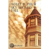 What If the Sky Should Fall door J. Snow