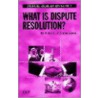 What Is Dispute Resolution? door Peter L. D'Arbrumenil