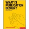 What Is Publication Design? door Lakshmi Bhaskaran