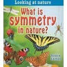 What Is Symmetry In Nature? door Bobbie Kalman