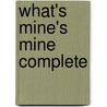 What's Mine's Mine Complete door MacDonald George MacDonald