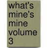 What's Mine's Mine Volume 3 door MacDonald George MacDonald