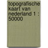 Topografische kaart van Nederland 1 : 50000