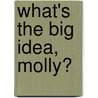 What's the Big Idea, Molly? door Valeri Gorbachev