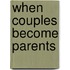 When Couples Become Parents