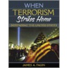 When Terrorism Strikes Home door James A. Fagin