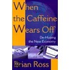 When The Caffeine Wears Off door Brian Ross