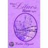 When The Lilacs Bloom Again door Kathe Bryant